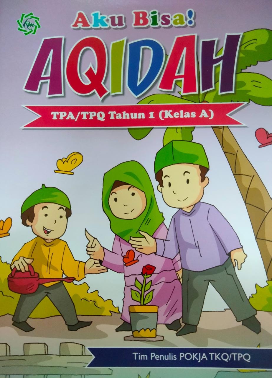 Aku bisa Aqidah : untuk TPA/TPQ tahun 1 (kelas a)