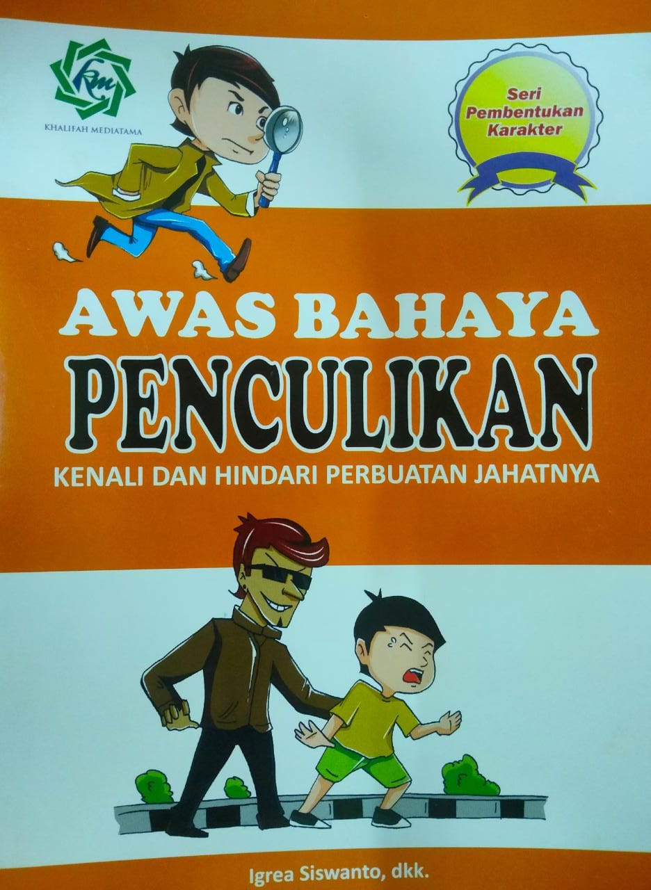 Seri pembentukan karakter : awas bahaya penculikan