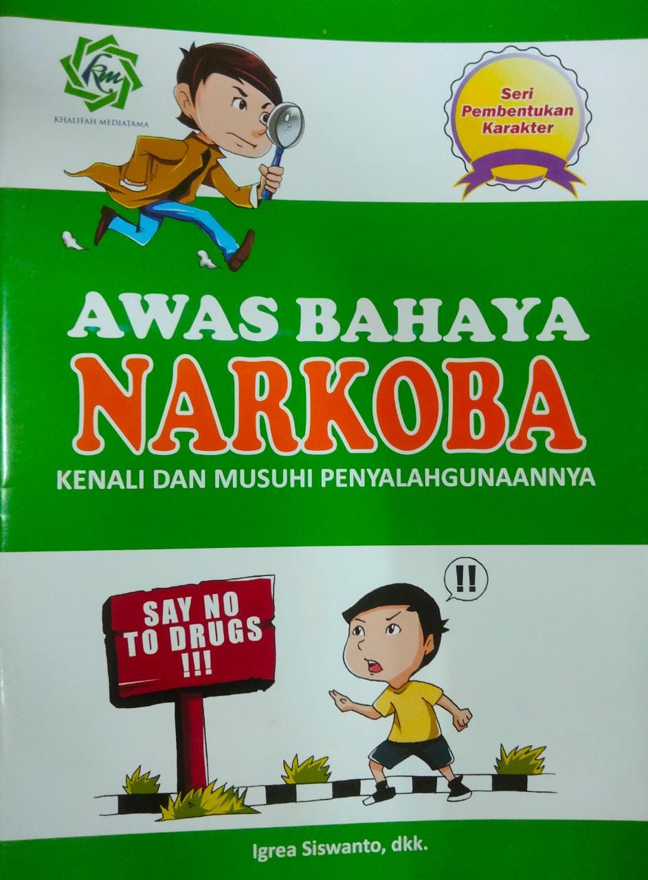 Seri pembentukan karakter : awas bahaya narkoba