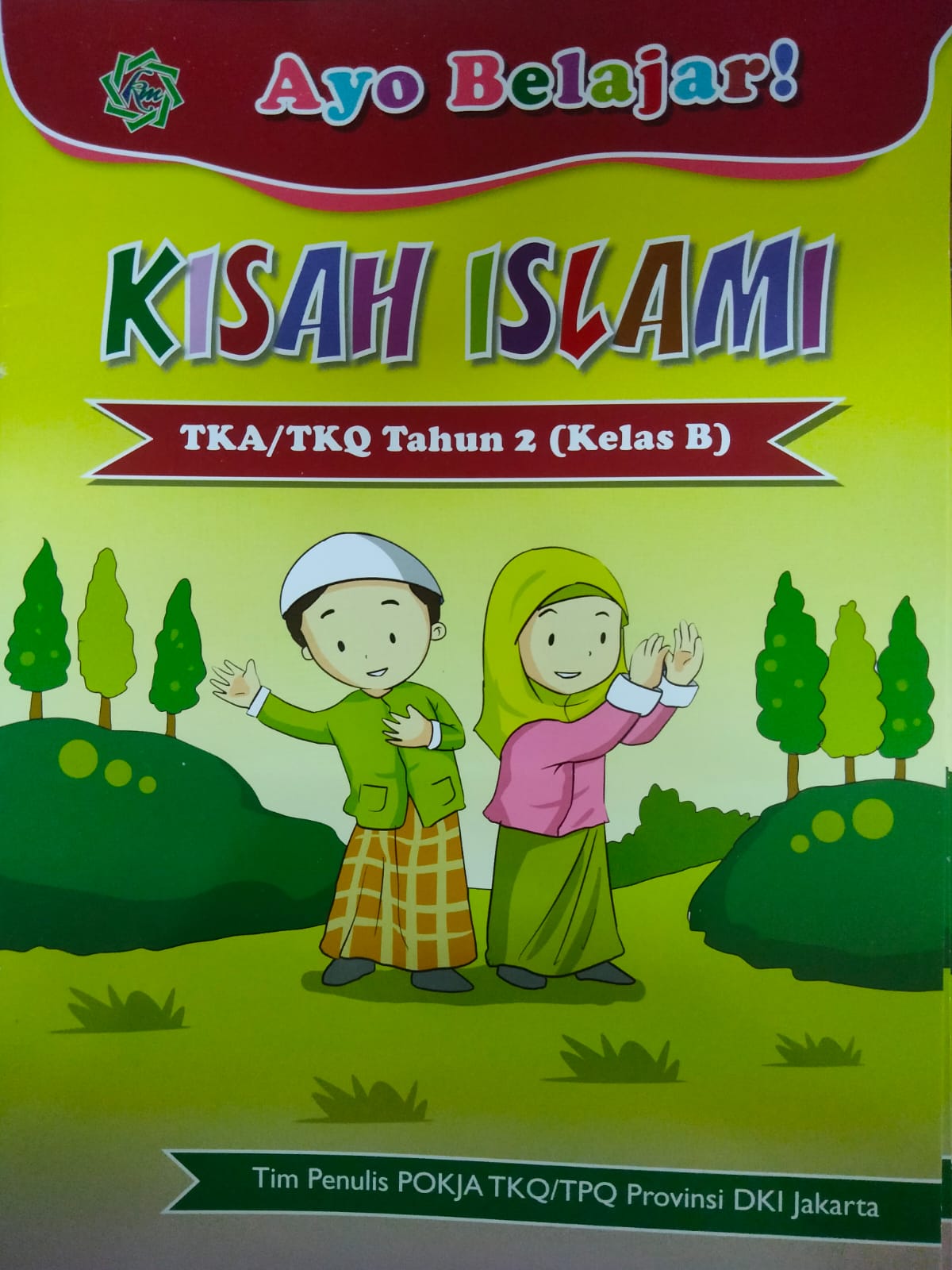 Ayo belajar kisah islami : untuk TKA/TKQ tahun 2 (kelas b)