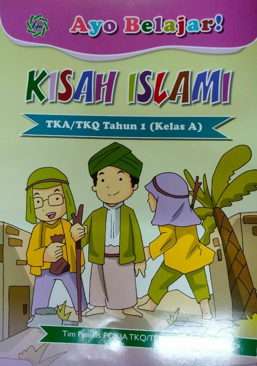 Ayo belajar kisah islami : untuk TKA/TKQ tahun 1 (kelas a)