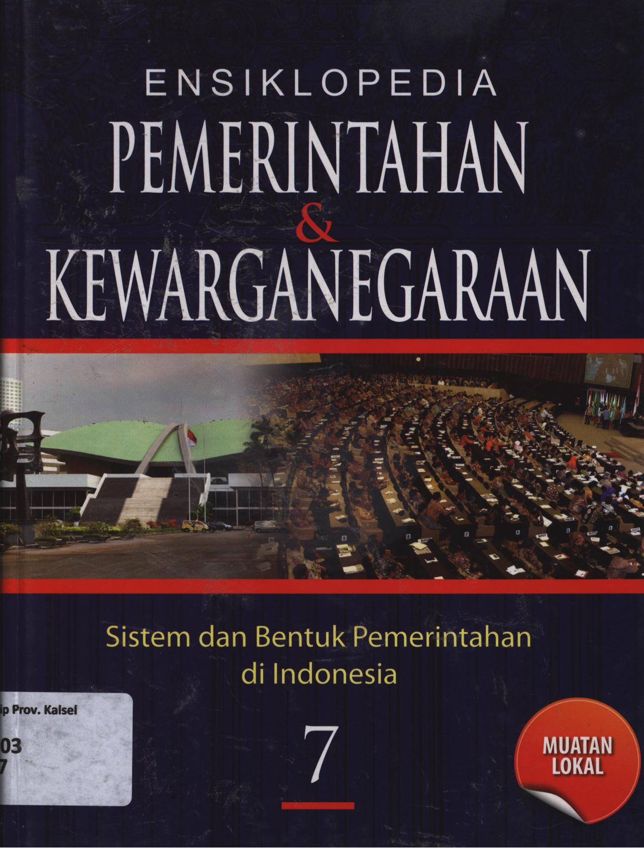 Ensiklopedia Pemerintahan dan Kewarganegaraan : sistem dan bentuk Pemerintah di Dunia Jilid 7