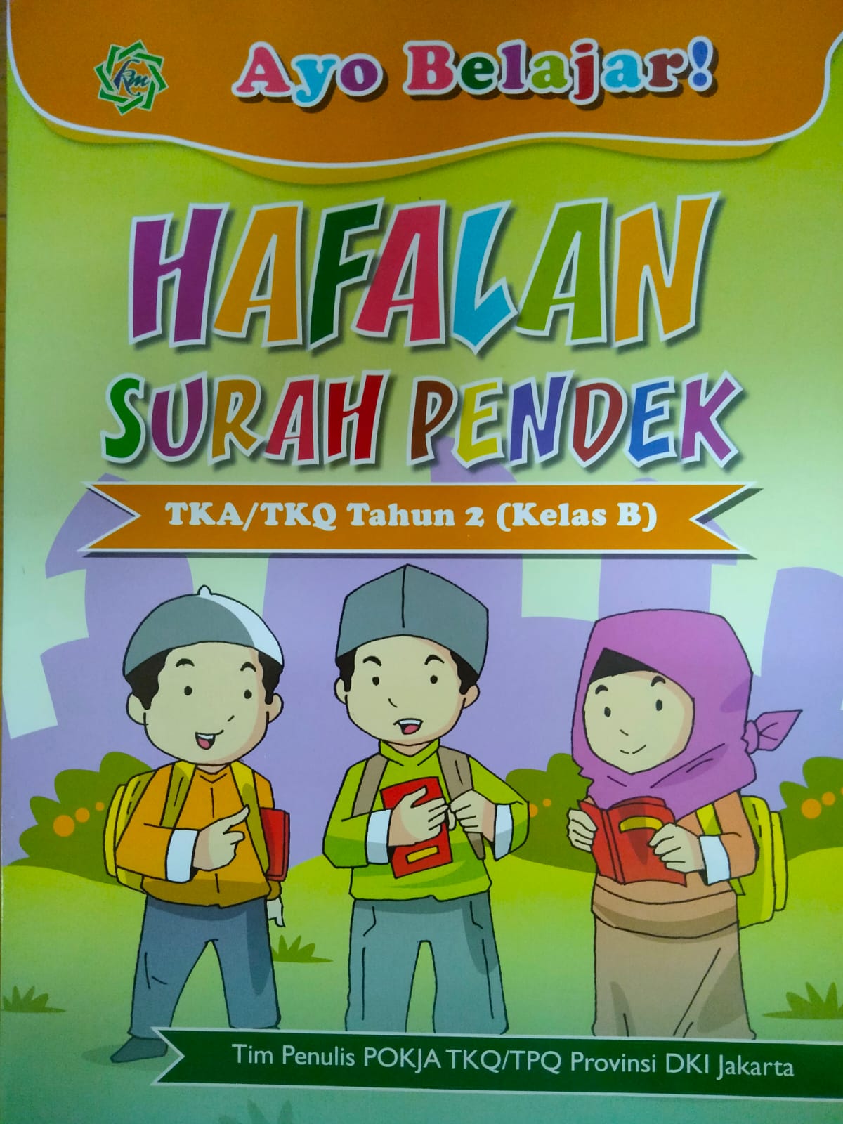Ayo belajar hafalan surah pendek : untuk TKA/TKQ tahun 2 (kelas b)