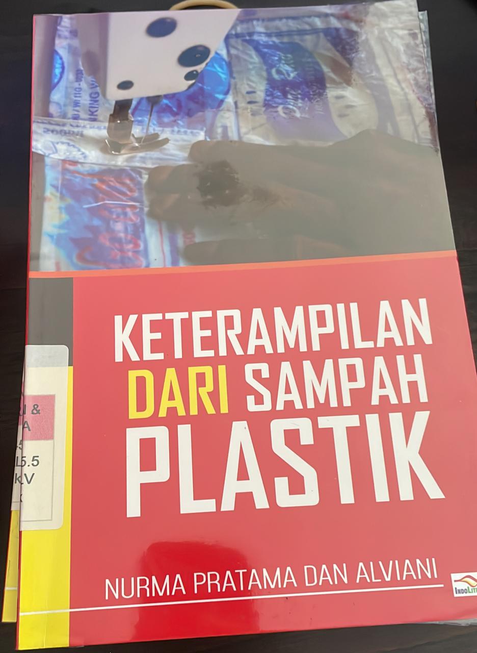 Keterampilan dari sampah plastik / Nurma Pratama : Alviana