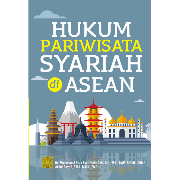 Hukum pariwisata syariah di asean / Muhammad Reza Syariffudin, Abdul Rasyid