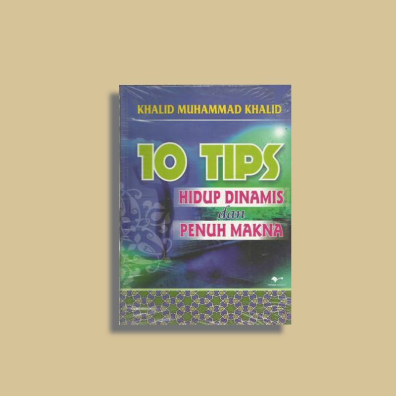10 Tips hidup dinamis dan penuh makna