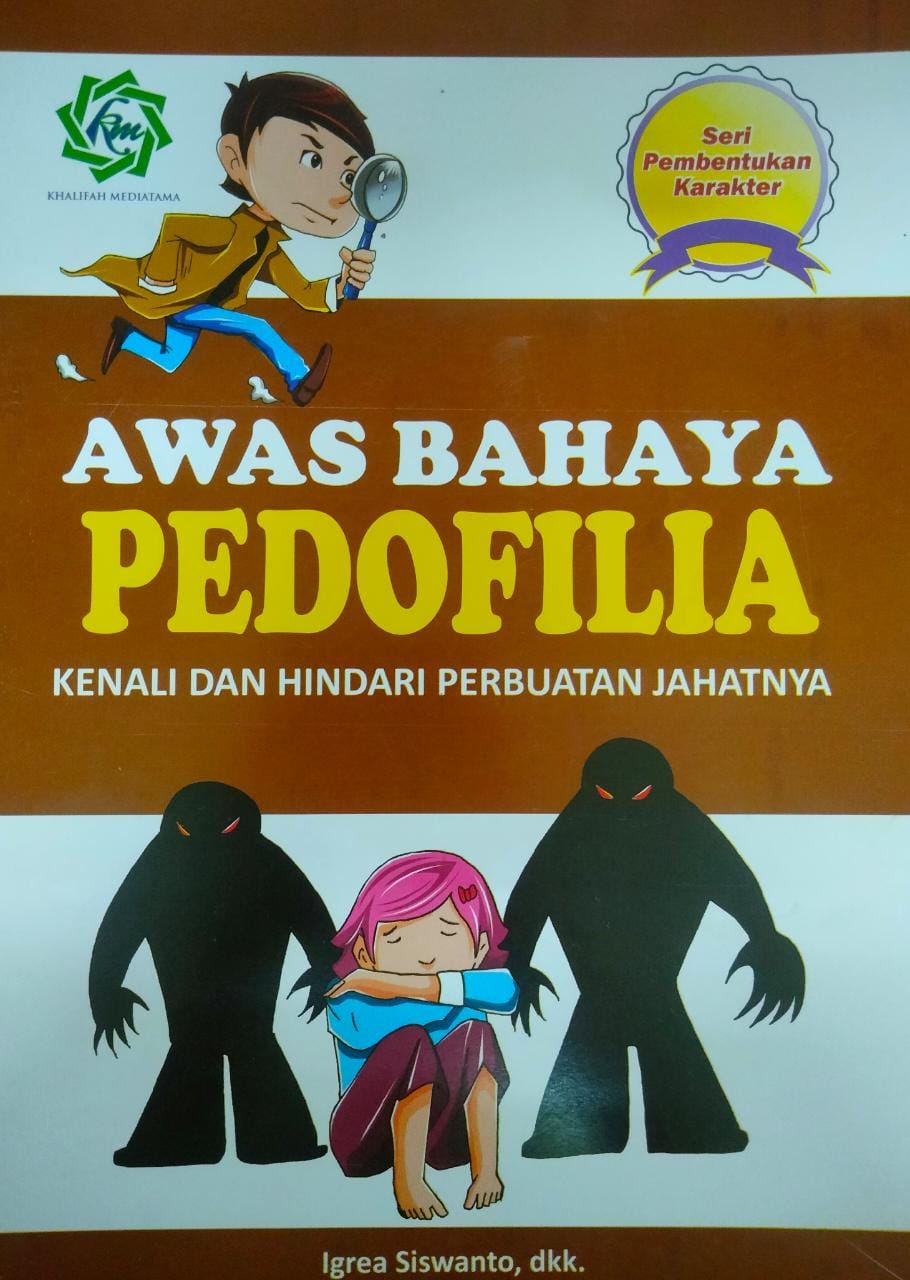 Seri pembentukan karakter : awas bahaya pedofilia