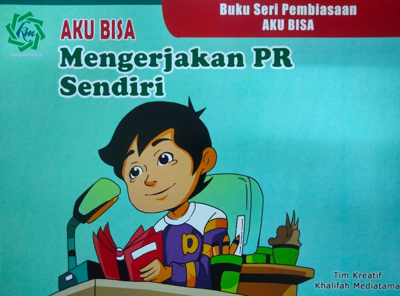 Buku seri pembiasaan :  aku bisa mengerjakan PR sendiri / Tim kreatif Khalifah Mediatama, editor ahli; Akhamd Saehudin, coloring sampul dan isi; Ahmad Dzikrullah Akbar dan M. Subhan Marhesa, gambar dan penata letak; Muhammad Nurun Shofi