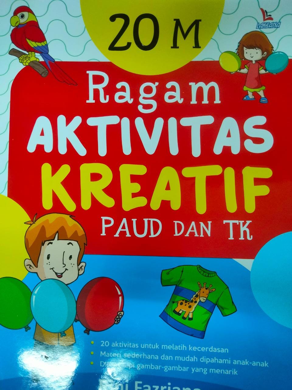 20 M; ragam aktivitas kreatif PAUD dan TK / Rini Fazriana ; editor, Adib ; ilustrator, Tim