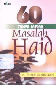 60 tanya jawab masalah haid / M. Shalih Al-Utsaimin ; penerjemah, Khalifurrahman Fath