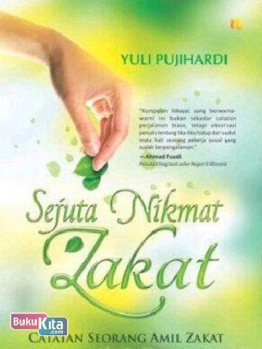 Sejuta Nikmat Zakat : catatan seorang amil zakat