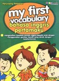My first vocabulary : bahasa inggris pertamaku