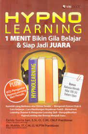 Hypnolearning :  1 menit bikin gila belajar & siap jadi juara / Farida Yunita Sari, Mukhlis ; Nino