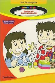 Origami dan Kirigami / Pramana Sukmajati, Yuliandi Kusuma; editor, Risman Sikumbang
