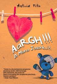 Aargh!!! Di mana jodohku?! / Astrid Tito