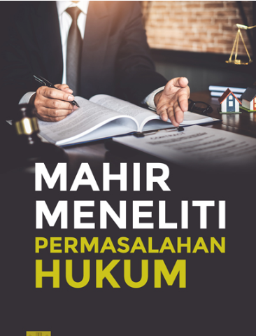 Mahir meneliti permasalahan hukum / M. Syamsudin