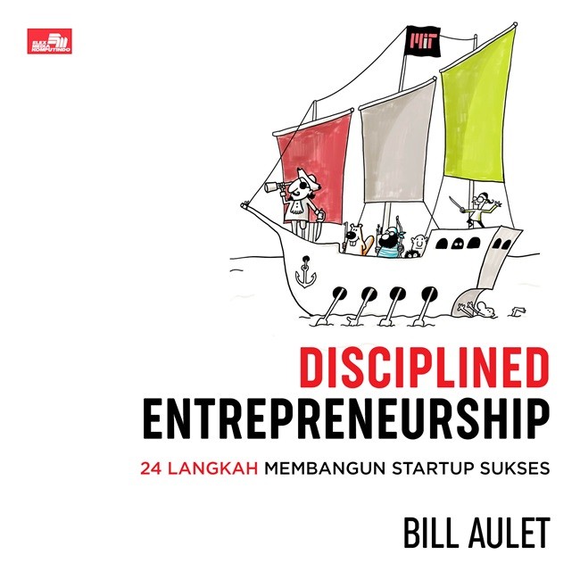 Disciplined entrepreneurship : 24 langkah membangun startup sukses