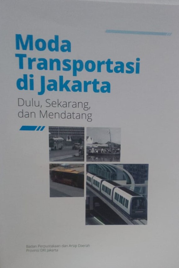 Moda transportasi di jakarta : dulu, sekarang, dan mendatang