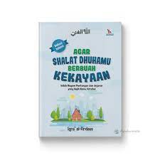 Agar shalat dhuhamu berbuah kekayaan / Iqra' al-Firdaus