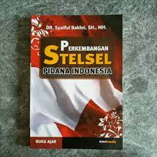 Perkembangan stelsel pidana Indonesia / Syaiful Bakhari