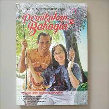 Pernikahan bahagia : mengelola perbedaan & seks yang menggairahkan