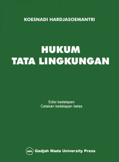 Hukum Tata Lingkungan / Koesnadi Hardjasoemantri