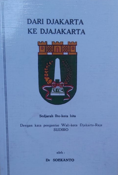 Dari jakarta ke djakarta : sedjarah ibu-kota kita