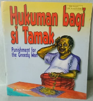 Hukuman bagi si Tamak :  Punishment for the Greedy Man / Ika Listiyarini