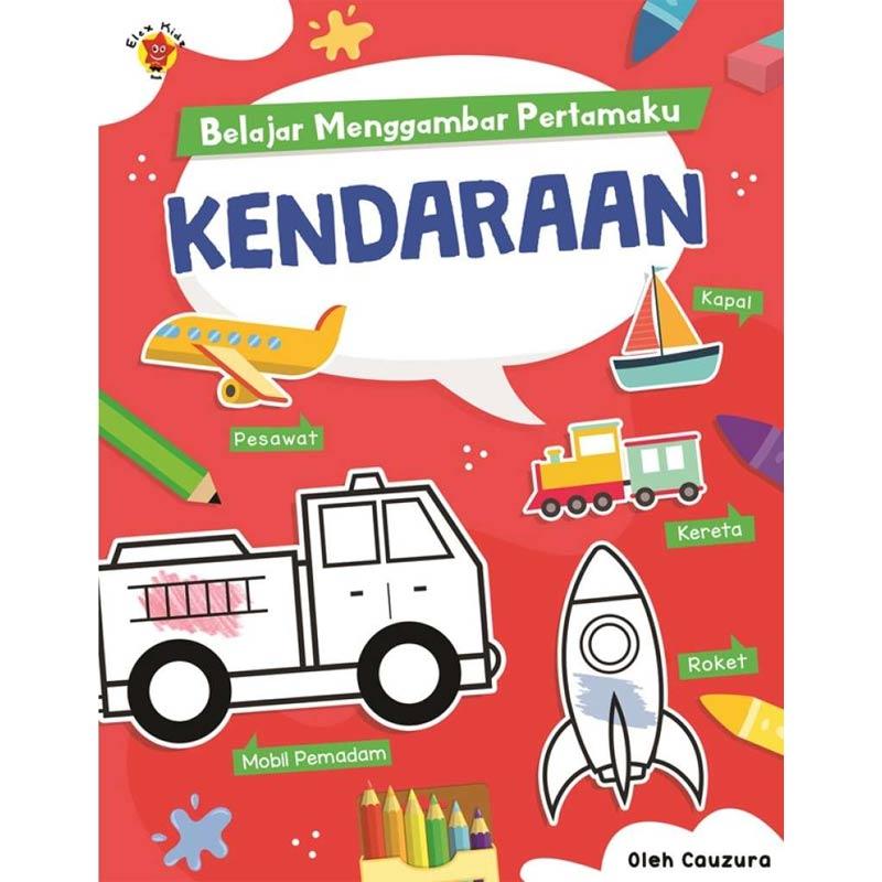 Belajar menggambar pertamaku : kendaraan