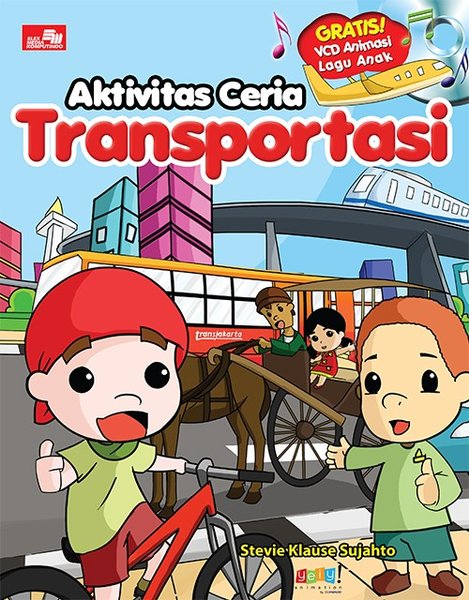 Aktivitas ceria transportasi / Stevie Klause Sujahto;