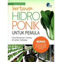 Bertanam hidroponik untuk pemula :  cara bertanam cerdas di lahan terbatas / penulis, Puput Alviani ; penyunting, Windia Rini
