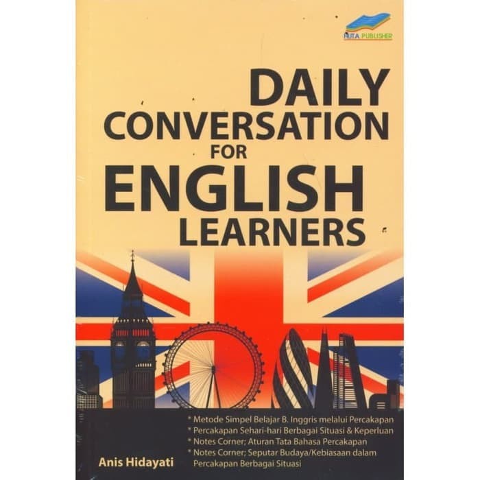 Daily conversation for English learners / Anis Hidayati, penyunting; Eugene Yonathan Gaspersz