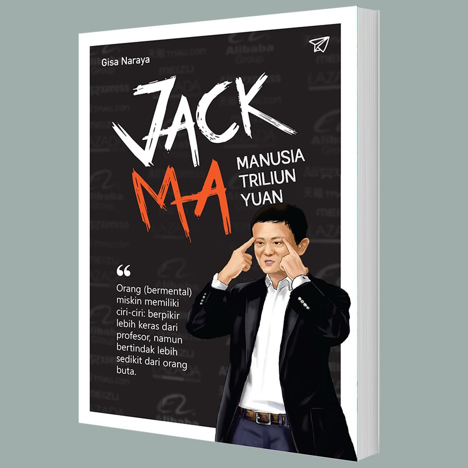 Jack Ma :  Manusia triliun yuan / Gisa Naraya, penyunting; Arvin Mahardika