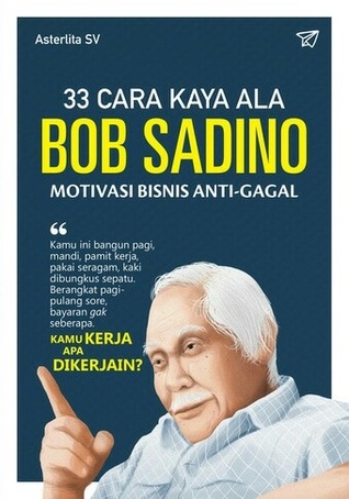 33 cara kaya ala Bob Sadino