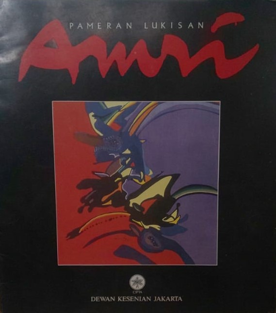 Pameran catatan perjalanan seni lukis batik amri yahya beserta beberapa lukisan cat minyak & cat air : 1972-1989
