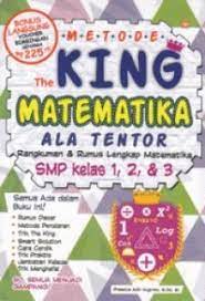 The King Matematika Ala Tentor : Rangkuman & Rumus Lengkap Matematika SMP Kelas 1, 2, & 3