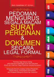 Pedoman mengurus segala macam surat perizinan dan dokumen secara legal formal