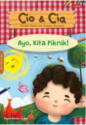 Cio & cia - tumbuh dewasa dan belajar bersama : ayo, kita piknik!