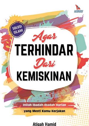 Agar terhindar dari kemiskinan / Ariqah Hamid, editor; AH. Zein Malik, tata sampul; Fajar Pramu, tata isi; Atika