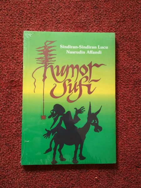 Humor sufi :  sindiran-sindiran lucu Nasrudin Affandi / Nasrudin Affandi