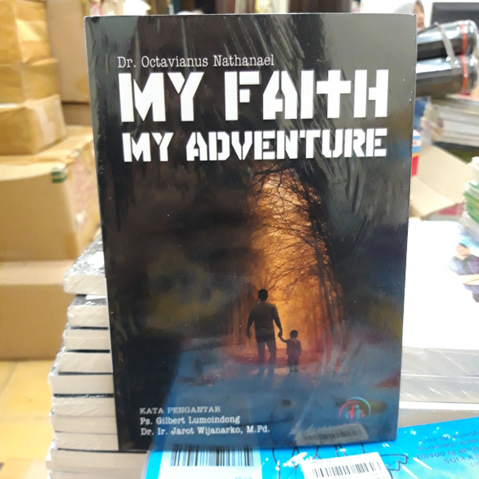 My faith, my adventure : (imanku, petualanganku)