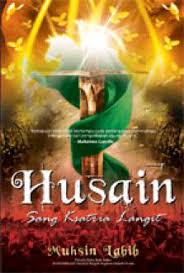 Husain :  sang ksatria langit / Muhsin Labib; ed. Ali Yahya