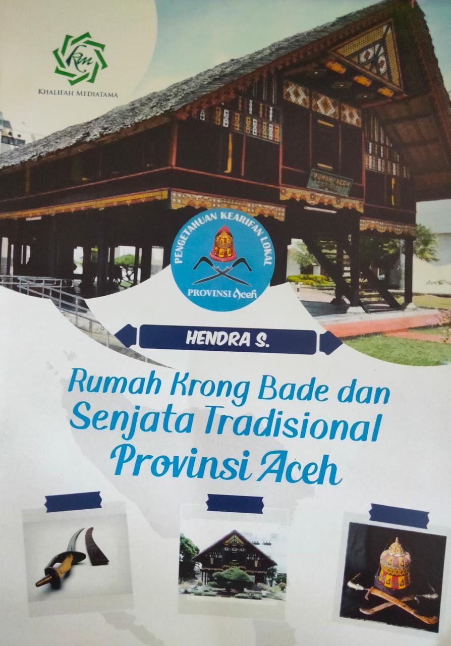 Rumah krong bade dan senjata tradisional Provinsi Aceh