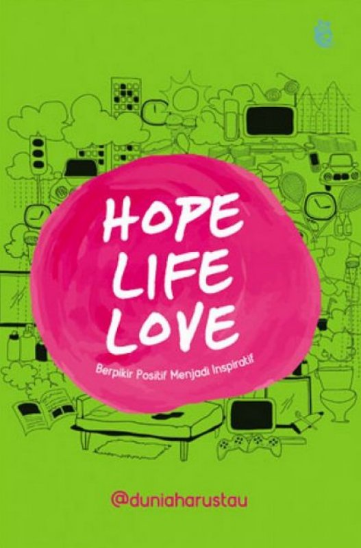 Hope, life, love
