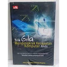 Trik gila mendongkrak kecepatan komputer anda