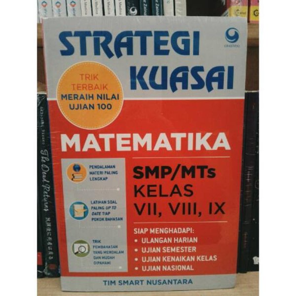 Strategi kuasai matematika SMP/MTs kelas VII, VIII, IX : Trik terbaik meraih nilai ujian 100