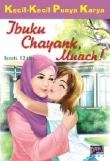 Kecil - kecil punya karya : ibuku chayank, muach!