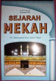 Sejarah Mekah :  dulu dan kini / Muhammad Ilyas Abdul Ghani ; penerjemah, Anang Rikza Mesyhadi ; sambutan, Said Aqil, Husin Al Munawwar