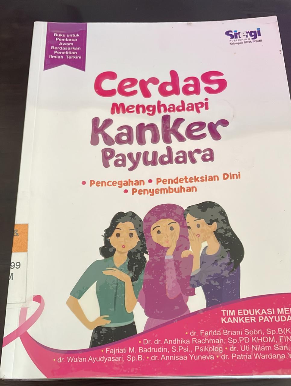 Cerdas menghadapi kanker payudara : Pencegahan, pendeteksian,penyembuhan