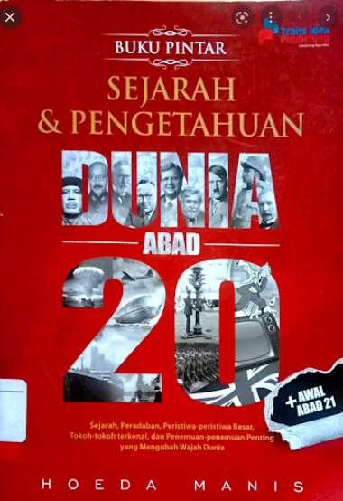 Buku pintar : sejarah & pengetahuan dunia abad 20